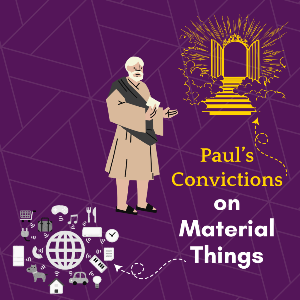 Paul’s Convictions on Material Things