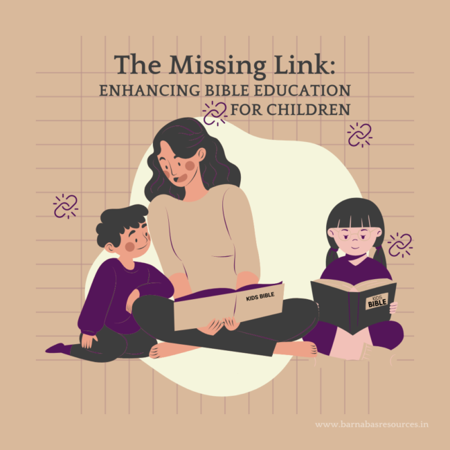The Missing Link Enhancing Bible Education for Children The Missing Link Enhancing Bible Education for Children