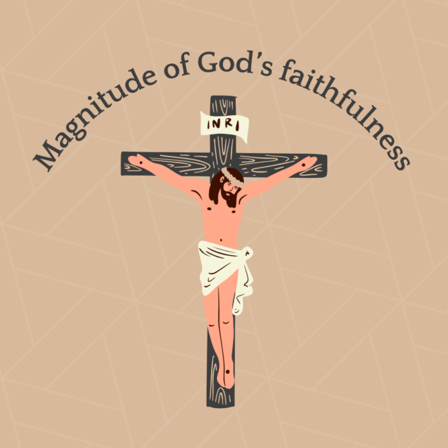 Magnitude of God’s faithfulness Magnitude of God’s faithfulness
