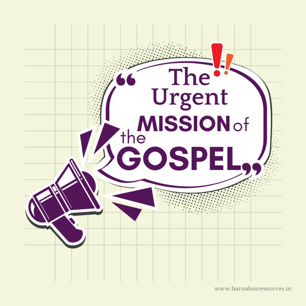 The Urgent Mission of the Gospel