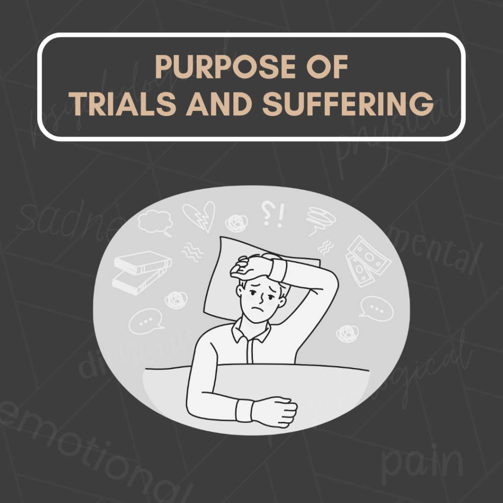 Purpose Of Trials and Suffering